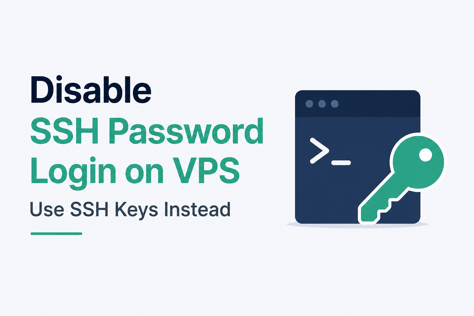 How to Disable SSH Password Login on a VPS (And Make It Actually Stick)