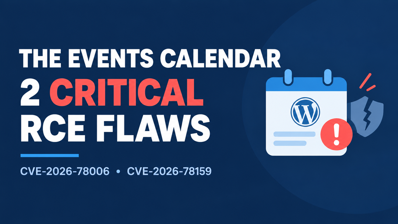 The Events Calendar Had Two Critical RCE Flaws. Here's What to Check